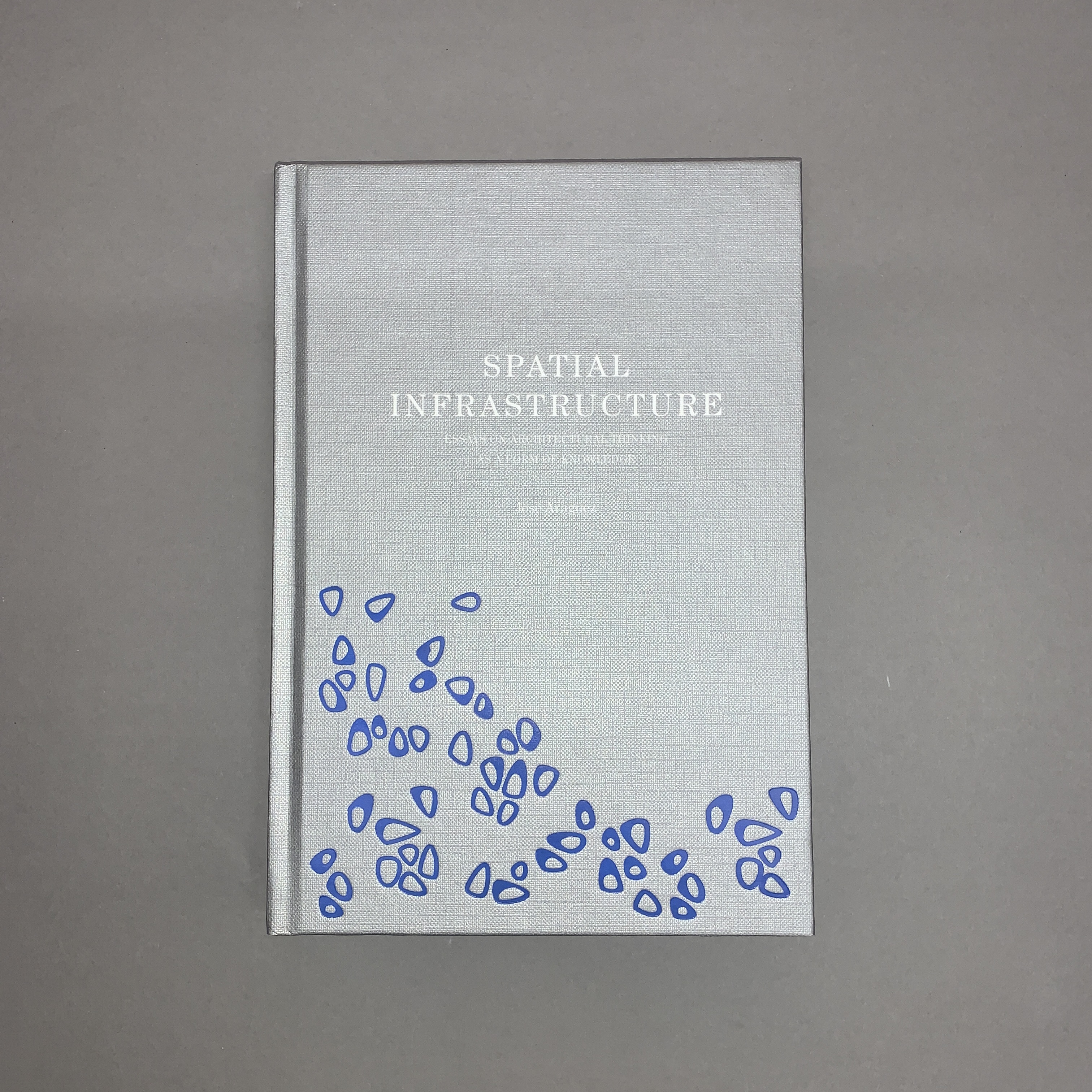 Spatial Infrastructure: Essays on Architectural Thinking as a Form of ...